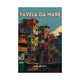 Brazil - Rio de Janeiro, Favela da Maré｜Poster